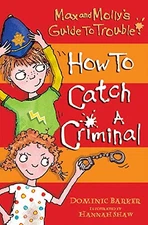 How to Catch a Criminal (Max and Molly's Guide t... by Barker, Dominic Paperback