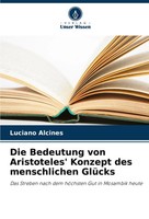 Luciano Alcines | Die Bedeutung Von Aristoteles' Konzept Des Menschlichen GlüCks