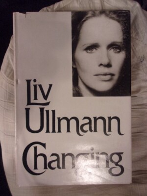 CHANGING~BY LIV ULLMANN~1977 HARDCOVER BOOK W/DUST COVER ~GOOD CONDITION