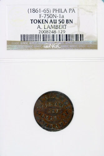 1861-65 NGC AU50BN TOKEN Philadelphia, PA F-750N-1a A. Lambert!!  #B13873 