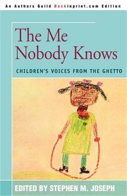The Me Nobody Knows: Children's Voices from the Ghetto (Paperback or Softback)