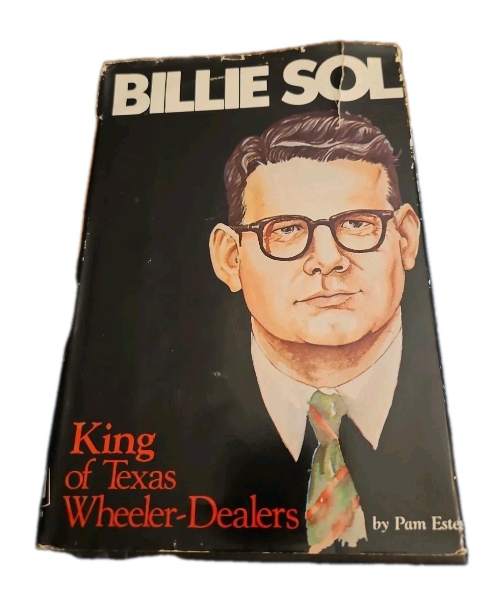 Billie Sol King of Texas Wheeler Dealers Pam Estes 1983 HC Signed by Billie Sol