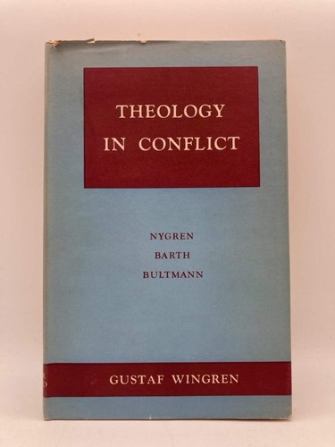 Theology in Conflict: Nygren, Barth, Bultman