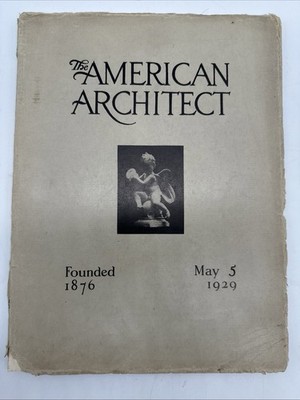RARE MAY 5, 1929 PART THE AMERICAN ARCHITECT MAGAZINE