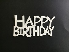 HAPPY BIRTHDAY Die Cut Embellishments 1-7/8  x 3-5/8  6 pcs Choose Colors