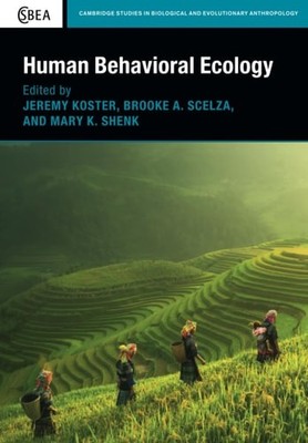 Human Behavioral Ecology (Cambridge Studies in Biological and Evolutionary Anthr