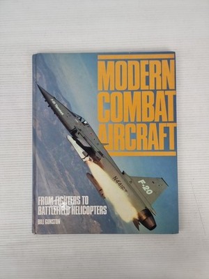 Modern Combat Aircraft, Hardcover Book by Bill Gunston 