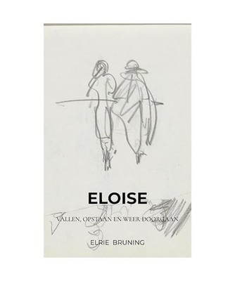 Eloise: Vallen, opstaan en weer doorgaan, Bruning, Elrie