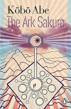 The Ark Sakura by Kobo Abe 9780241675304 NEW Free UK Delivery