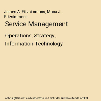 Service Management: Operations, Strategy, Information Technology: Operations, St