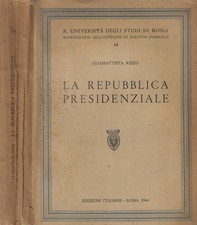 La repubblica presidenziale. . Giambattista Rizzo. 1944. .
