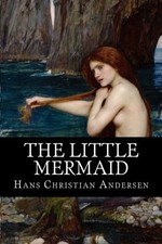 THE LITTLE MERMAID By Hans Christian Andersen  510 Classics  BRAND NEW 
