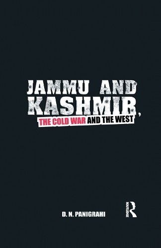 Jammu and Kashmir, the Cold War and the West - 9781138382930