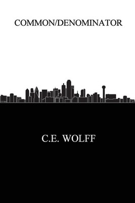 Common Denominator by C.E. Wolff (English) Paperback Book