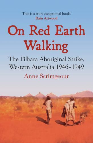 Australian History Ser.: On Red Earth Walking : The Pilbara Aboriginal ...