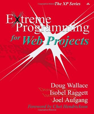 Extreme Programming for Web Projects By Doug Wallace,Isobel Ragg
