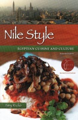 Nile Style: Egyptian Cuisine and Culture by Amy Riolo