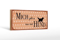 Holzschild Spruch 27X10 Cm Mich Gibt Es Nur Mit Hund Schild