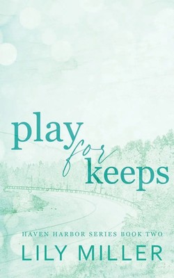 Lily Miller | Play For Keeps | Taschenbuch | Englisch (2024) | Haven Harbor