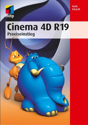 Cinema 4D R19 Praxiseinstieg Maik Eckardt Taschenbuch 360 S. Deutsch 2018