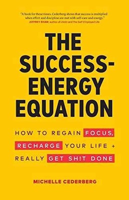 The Success-Energy Equation: How - Paperback, by Cederberg Michelle - Very Good