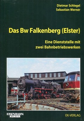 Dietmar Schlegel: Das Bw Falkenberg