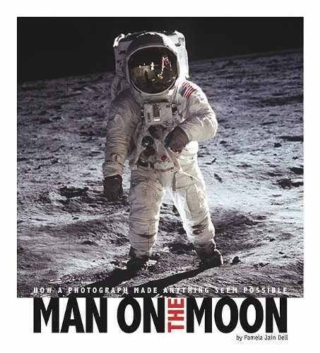 Man on the Moon: How a Photograph - Library Binding, by Dell Pamela - Very Good