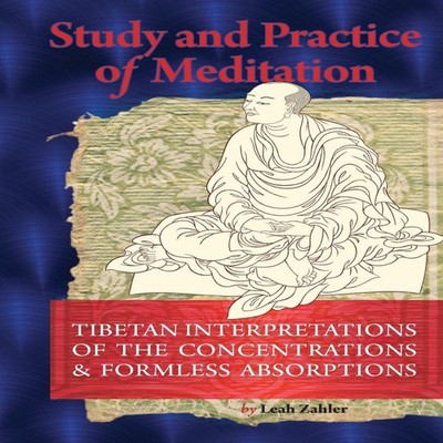 Study And Practice Of Meditation Tibetan Interpretations Of The C