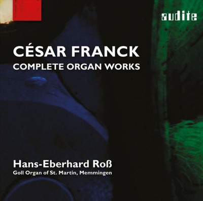 Franck: Complete Organ Works by Ross