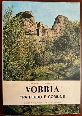 Vobia zwischen Lehen und Gemeinde - A. Von Raimondo. Lokalgeschichte Genua I^ Ediz. 1978