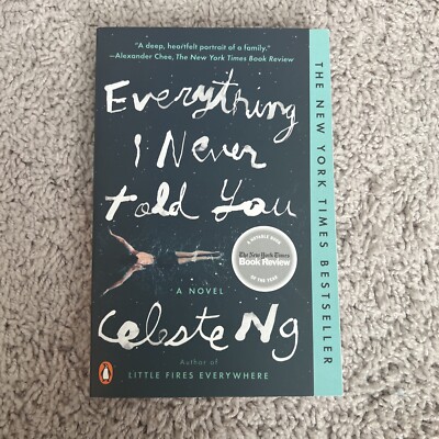 Everything I Never Told You : A Novel by Celeste Ng (2015, Trade