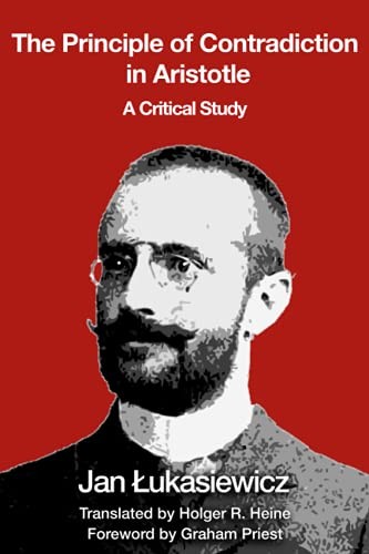 The Principle of Contradiction in Aristotle: A Critical... - Łukasiewicz, Jan