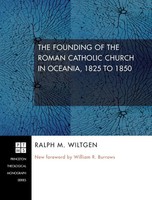 Ralph M. Wiltgen | The Founding Of The Roman Catholic Church In Oceania, 1825...
