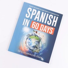 Spanish in 60 Days: The Language Learning Workbook to Help You Speak Just USA
