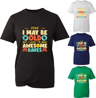 Rave Party T-Shirt Yeah I Maybe Old But I Went To Some Awesome Raves Unisex Tee