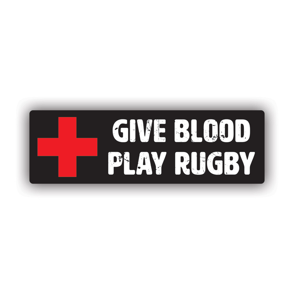 Give Blood Play Rugby Sticker Decal - Weatherproof - rugby rugger