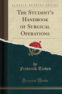The Student's Handbook of Surgical Operations Clas