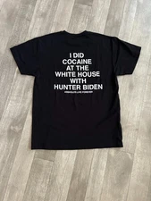 Assholes*s Live Forever I Did Cocaine With Hunter Biden White House Tee Large