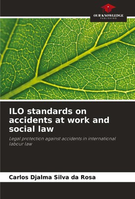 Carlos Djalma Silva Da Rosa | ILO standards on accidents at work and social law