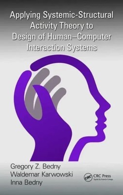Applying Systemic-Structural Activity Theory to Design of Human-Computer...
