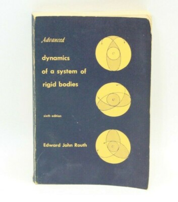 Advanced Dynamics of a system of Rigid Bodies by Edward John Routh [6th edition]