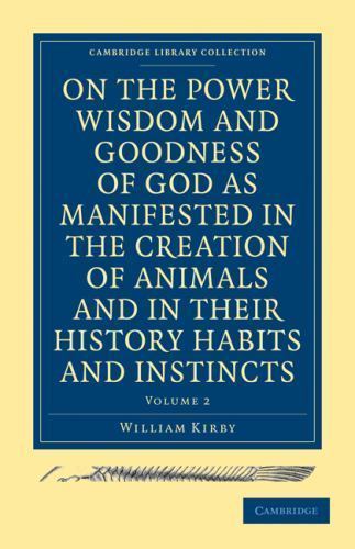 On the Power, Wisdom and Goodness of God as Manifested in the Creation… Volume 2