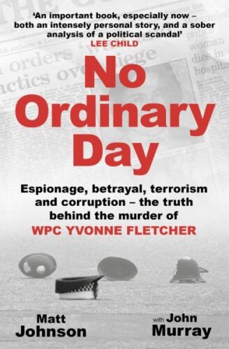 No Ordinary Day : Espionage, Betrayal, Terrorism and Corruption - the Truth B...