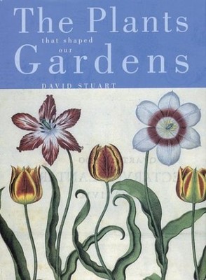 The Plants That Shaped Our Gardens by Stuart, David 0711223645 FREE Shipping