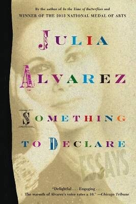 Something to Declare, Julia Alvarez,  Paperback
