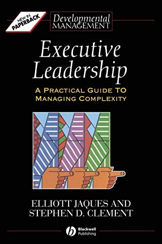 Executive Leadership: A Practical Guide to Managing Complexity ,