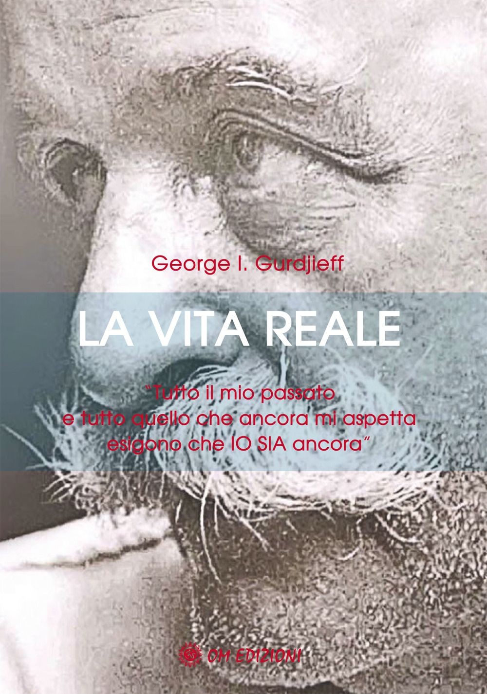 ""Libri Georges Ivanovic Gurdjieff - La Vita Reale. Tutto Il Mio Passato E Tutto