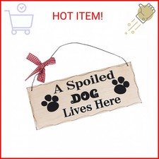 Wood Dog Lover Sign - Hanging Pet Decor Plaque With Saying 'A Spoiled Dog Lives