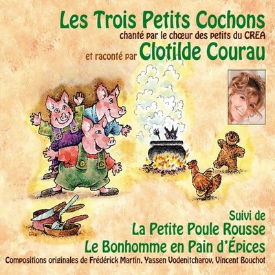 LES TROIS PETITS COC - RACONTE PAR CLOTILDE COURAU - CHANTE PAR LE C - G11501z