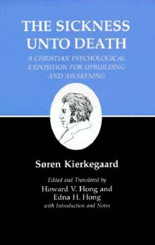 The Sickness Unto Death: A Christian Psychological Exposition For Upbuild - GOOD